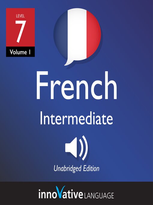 Title details for Learn French: Level 7: Intermediate French, Volume 1 by Innovative Language Learning, LLC - Wait list